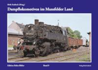 Dampflokomotiven im Mansfelder Land