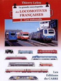La grande encyclopédie des locomotives françaises. Tome 2, Les autorails