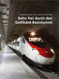 Bahn frei durch den Gotthard-Basistunnel, Band 3